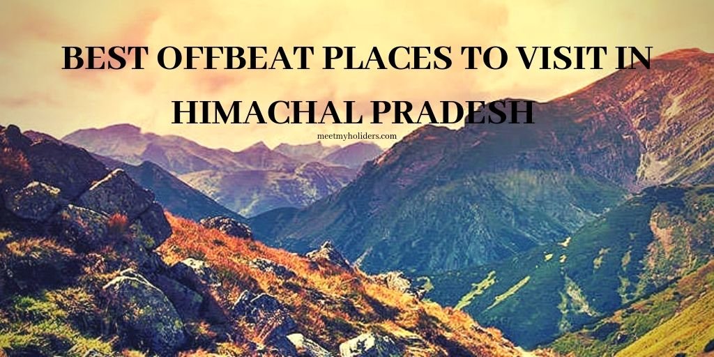 12 Best Offbeat Places To Visit in Himachal Pradesh-An Infographic