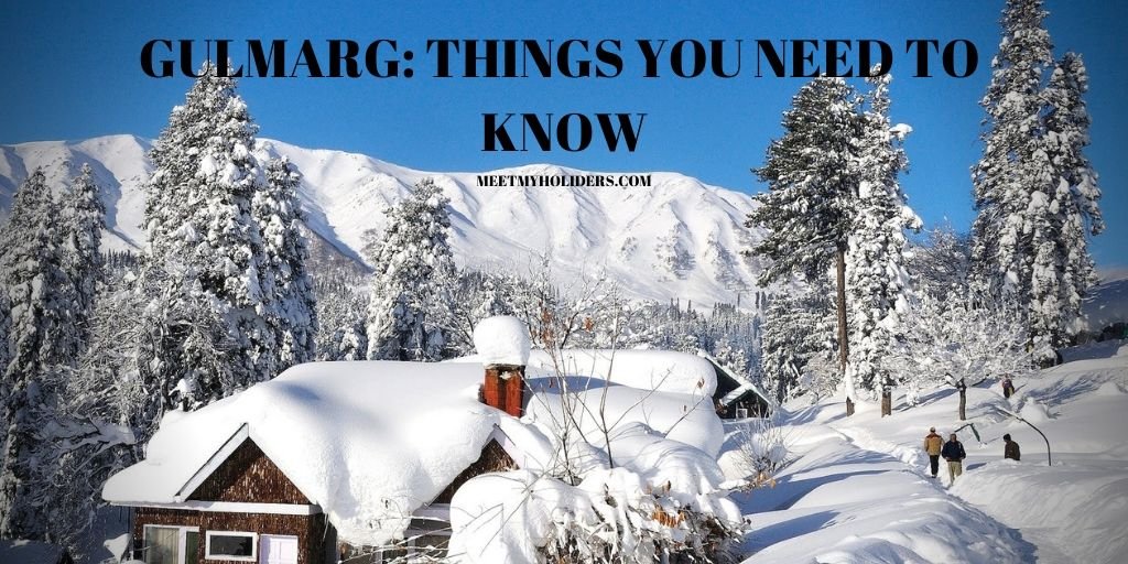 Gulmarg: Things You Need To Know- An Infographic