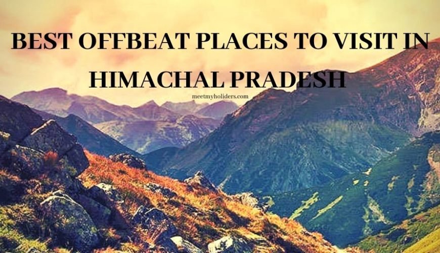 12 Best Offbeat Places To Visit in Himachal Pradesh-An Infographic