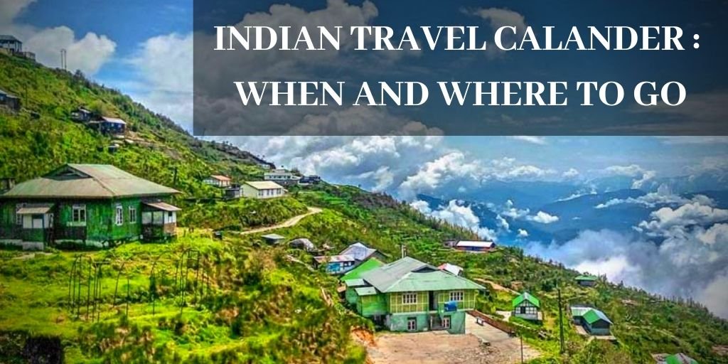 Indian Travel Calendar: Where and when to go in 2020(An infographic)